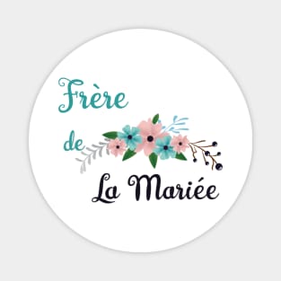 Frere de la mariee Magnet